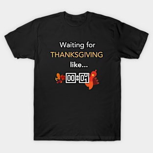 Cant Wait For Thanksgiving Turkey Day T-Shirt